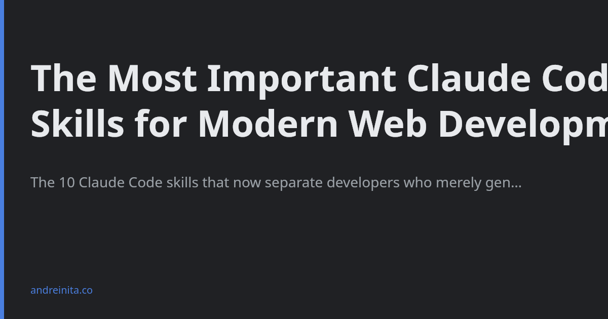 The Most Important Claude Code Skills for Modern Web Development